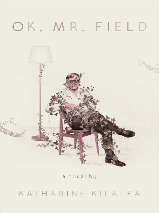 Title details for OK, Mr. Field by Katharine Kilalea - Available